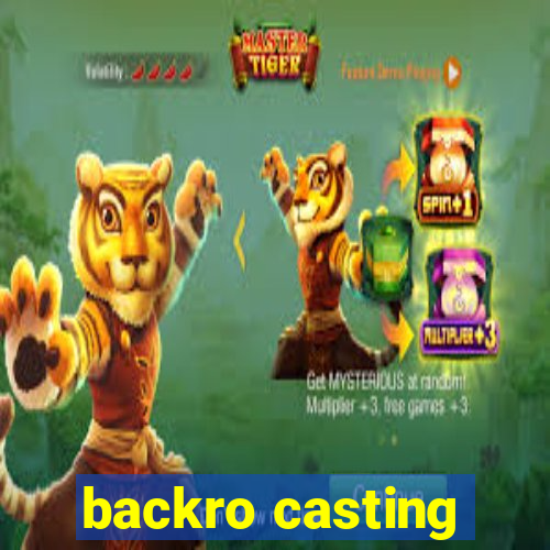 backro casting